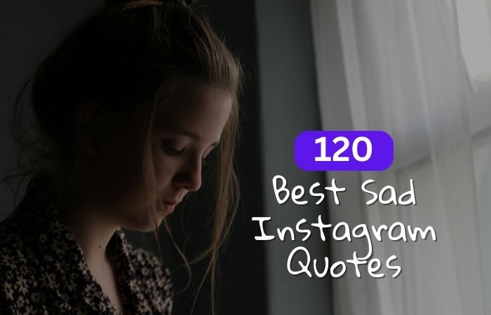 120 Best Sad Instagram Quotes