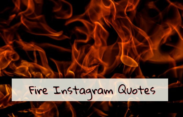 160 Best Fire Instagram Quotes