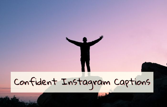 230+ Best Confident Instagram Captions