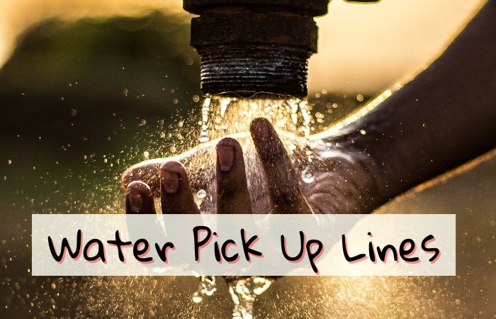 Water Pick Up Lines