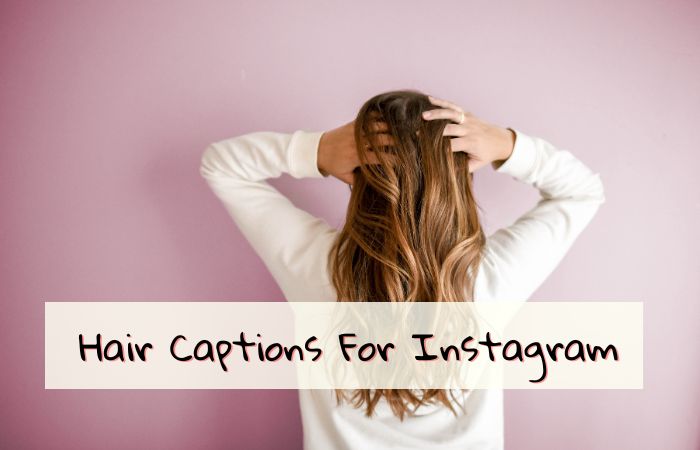 220 Best Hair Captions For Instagram