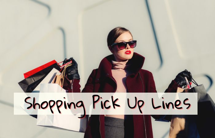 160+ Amazing Shopping Pick Up Lines