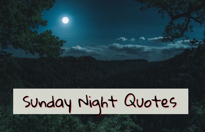 210 Best Sunday Night Quotes & Ideas