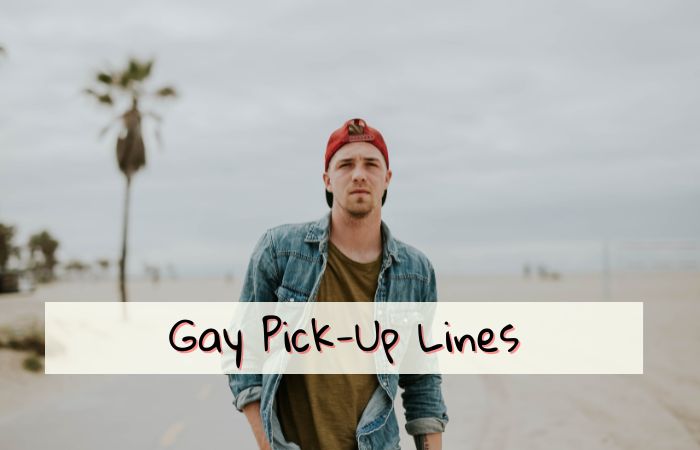 Gay Pick-Up Lines