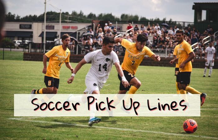 160 Best Soccer Pick Up Lines