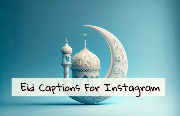 435+ Best Eid Captions For Instagram Pictures