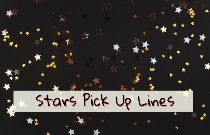 Stars Pick Up Lines